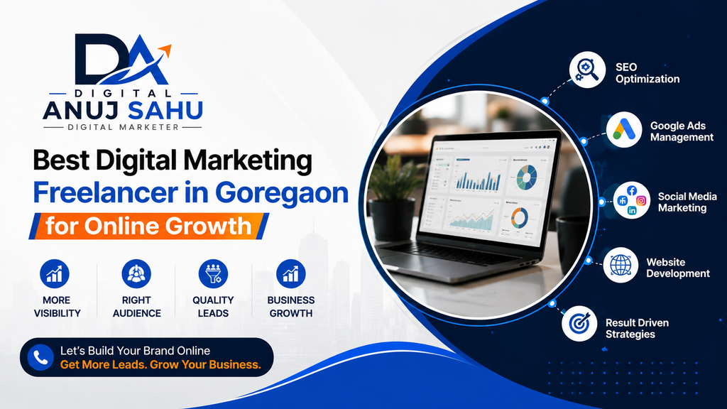 Digital Anuj Sahu: Best Digital Marketing Freelancer in Goregaon for Online Growth